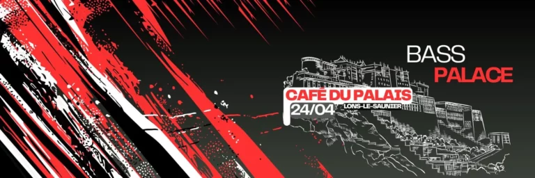 BASS PALACE #4 – Café du Palais